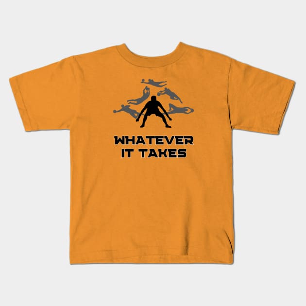 Soccer Skills | WHATEVER IT TAKES | Soccer Goalie Gift | Unisex Kids T-Shirt by JENXTEES